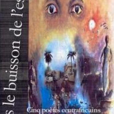 Dans le buisson de l'espoir, cinq poètes centrafricains