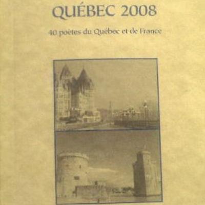 Québec 2008, 40 poètes du Québec et de France